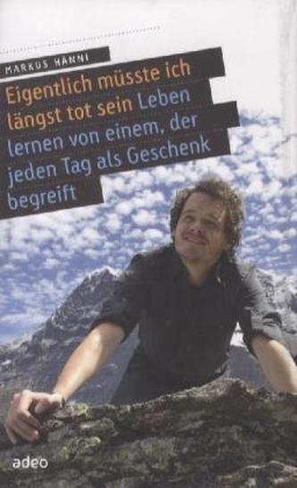 Eigentlich müsste ich längst tot sein