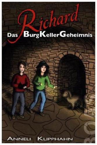 Richard - Das BurgKellerGeheimnis