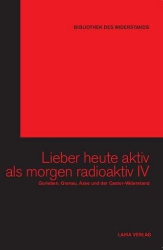 Lieber heute aktiv als morgen radioaktiv. Bd.4