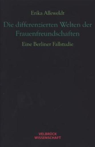 Die differenzierten Welten der Frauenfreundschaften