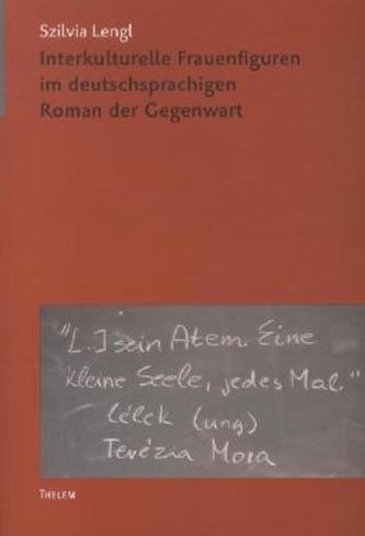 Interkulturelle Frauenfiguren im deutschsprachigen Roman der Gegenwart
