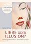 Liebe oder Illusion?