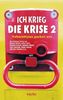 Ich krieg die Krise 2. Bd.2