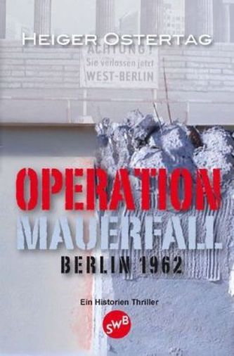 Operation Mauerfall - Berlin 1962