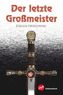 Der letzte Großmeister