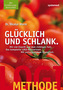 LOGI-METHODE. Glücklich und schlank