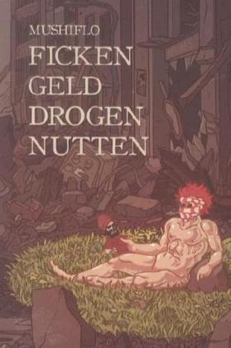 Ficken. Geld. Drogen. Nutten