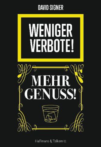Weniger Verbote! Mehr Genuss!