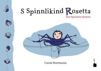 S Spinnlikind Rosetta / Das Spinnlein Rosetta