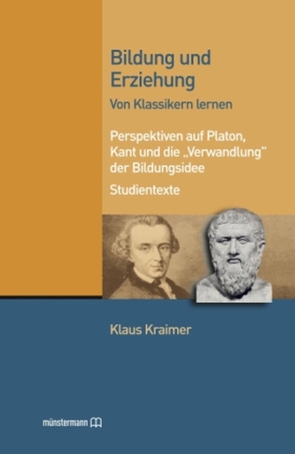 Bildung und Erziehung. Von Klassikern lernen