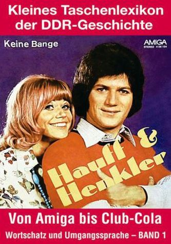 Von Amiga bis Club-Cola - Wortschatz und Umgangssprache in der DDR. Bd.1