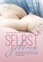 Selbstgeboren - Aus dem Bauch heraus