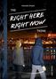 The RIGHT HERE RIGHT NOW Thing