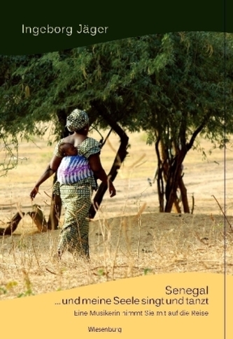 Senegal . . . und meine Seele singt und tanzt