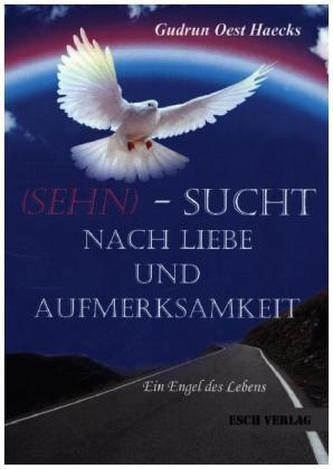 (Sehn)-Sucht nach Liebe und Aufmerksamkeit