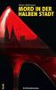 Mord in der Halben Stadt