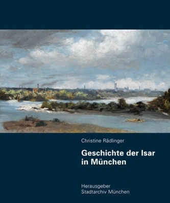 Geschichte der Isar in München, m. DVD
