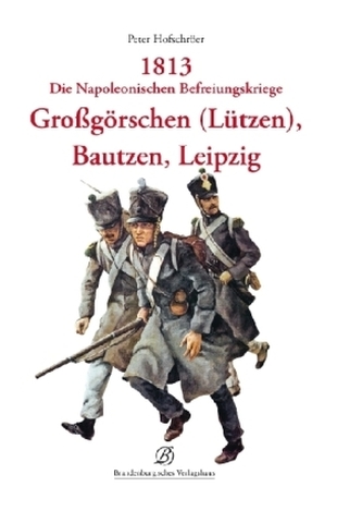 1813 - Lützen, Bautzen, Leipzig