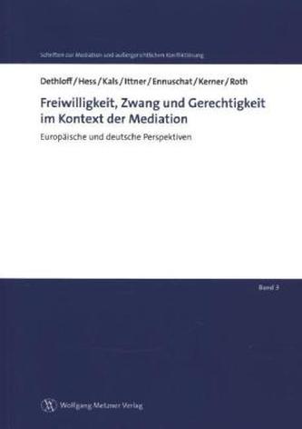 Freiwilligkeit, Zwang und Gerechtigkeit im Kontext der Mediation
