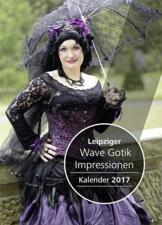 Leipziger Wave Gotik Impressionen Kalender 2017