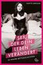 Sex, der dein Leben verändert