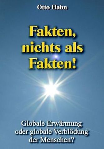 Fakten, nichts als Fakten!