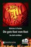 Die gute Kost vom Rost