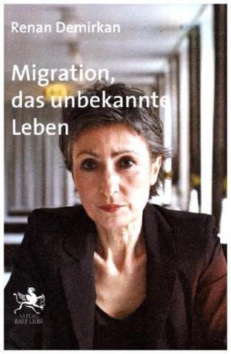 Migration, das unbekannte Leben