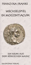 Wechselspiel in Mogontiacum