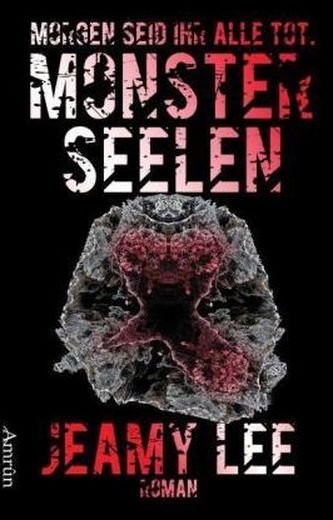 Monsterseelen: Morgen seid ihr alle tot
