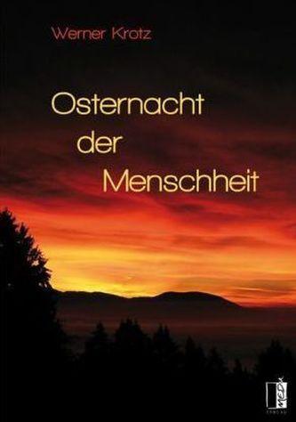 Osternacht der Menschheit