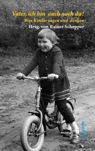 Vater, ich bin auch noch da!