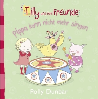 Tilly und ihre Freunde - Pippa kann nicht mehr singen