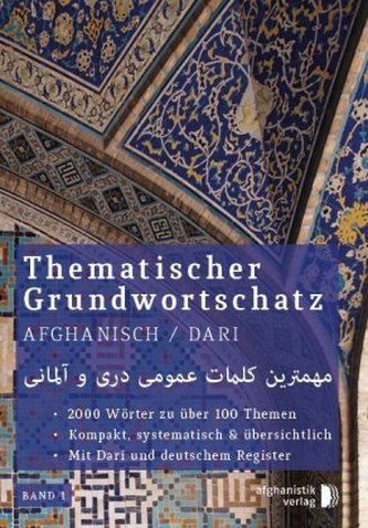 Thematischer Grundwortschatz Deutsch - Afghanisch/Dari. Bd.1