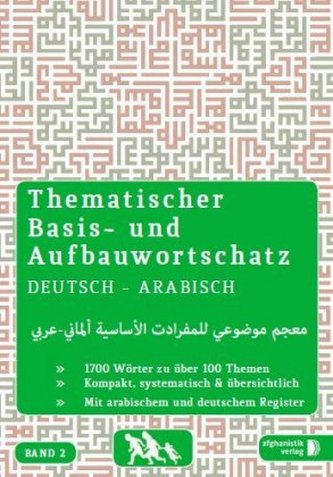 Thematischer Basis- und Aufbauwortschatz Deutsch - Arabisch/Syrisch. Bd.2