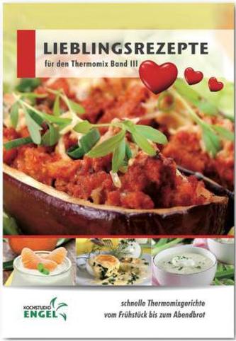 Lieblingsrezepte für den Thermomix. Bd.III