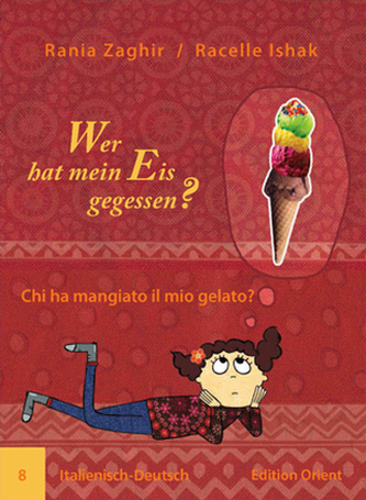 Wer hat mein Eis gegessen? Italienisch-Deutsch. Chi ha mangiato il mio gelato?