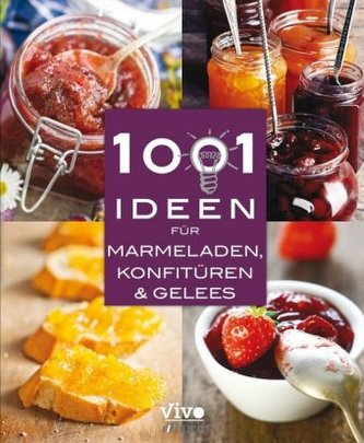 1001 Ideen für Marmeladen, Konfitüren & Gelees