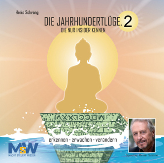 Die Jahrhundertlüge, die nur Insider kennen, 6 Audio-CDs. Tl.2