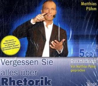 Vergessen Sie alles über Rhetorik, 5 Audio-CDs