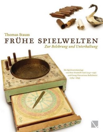 Frühe Spielwelten. Zur Belehrung und Unterhaltung