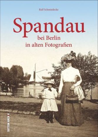 Spandau bei Berlin in alten Fotografien