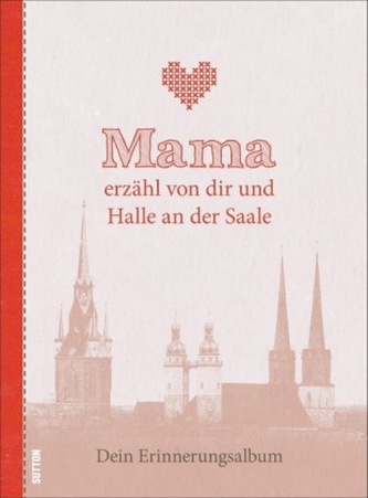 Mama erzähl von dir und Halle an der Saale