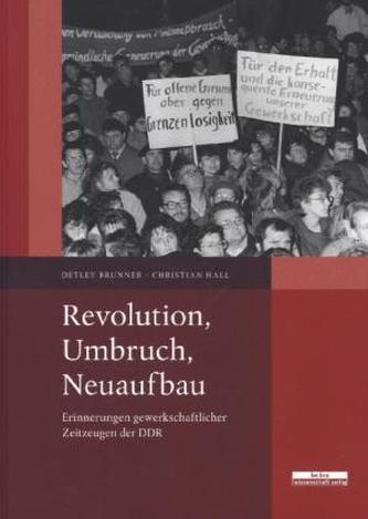 Revolution, Umbruch, Neuaufbau