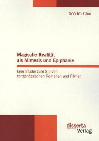 Magische Realität als Mimesis und Epiphanie