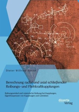 Berechnung radial und axial schließender Reibungs- und Fliehkraftkupplungen: Reibungswinkel und rotatorische Reibung bei Kupplun