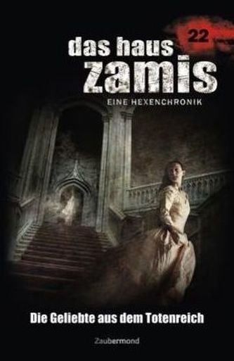 Das Haus Zamis, Eine Hexenchronik - Die Geliebte aus dem Totenreich