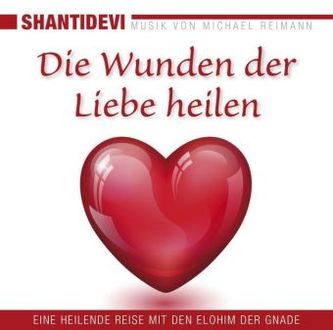Die Wunden der Liebe heilen, 1 Audio-CD