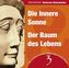 Die Innere Sonne / Der Baum des Lebens, 1 Audio-CD