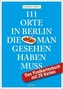 111 Orte in Berlin, die man gesehen haben muss, Das Postkartenbuch mit 20 Karten